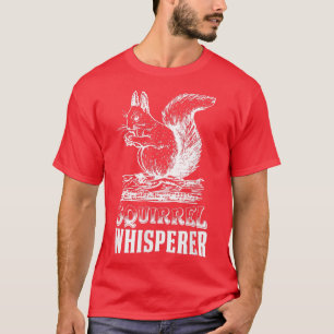 Eichhörnchen-Flüsterer Lustige Nüsse Eichhörnchenl T-Shirt