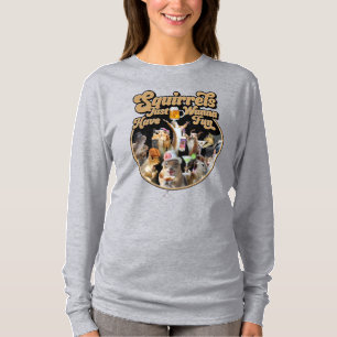 Eichhörnchen haben nur Spaß Sweatshirt T-Shirt