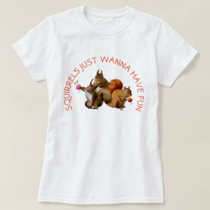 Eichhörnchen haben nur Spaß T-Shirt