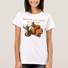 Eichhörnchen haben nur Spaß T-Shirt