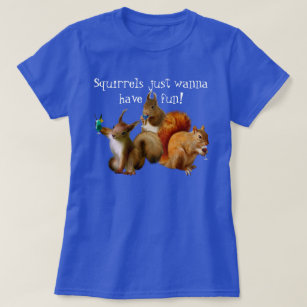 Eichhörnchen haben nur Spaß T-Shirt