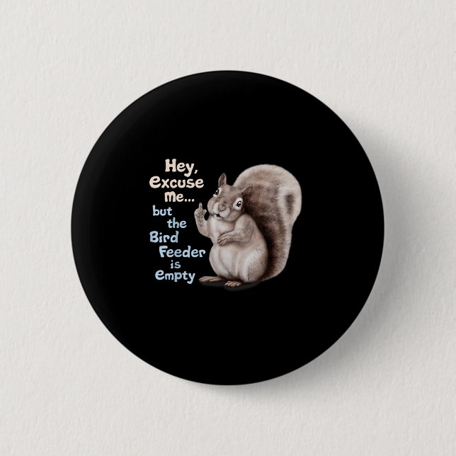 Eichhörnchen Hey, entschuldigen Sie, aber Ihr Voge Button (Vorderseite)