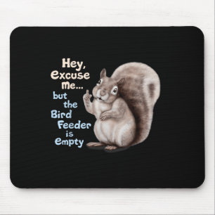 Eichhörnchen Hey, entschuldigen Sie, aber Ihr Voge Mousepad