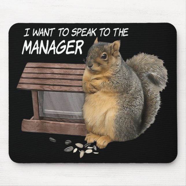 Eichhörnchen Ich Wollte, mit dem Manager zu sprech Mousepad (Vorne)