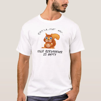 EICHHÖRNCHEN:  IHR BIRDFEEDER IST LEER T-Shirt