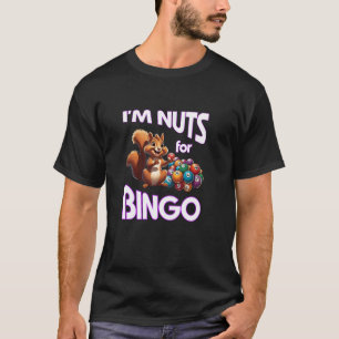 Eichhörnchen-Iu2019m-Nüsse Für Bingo-Glücksspielbä T-Shirt