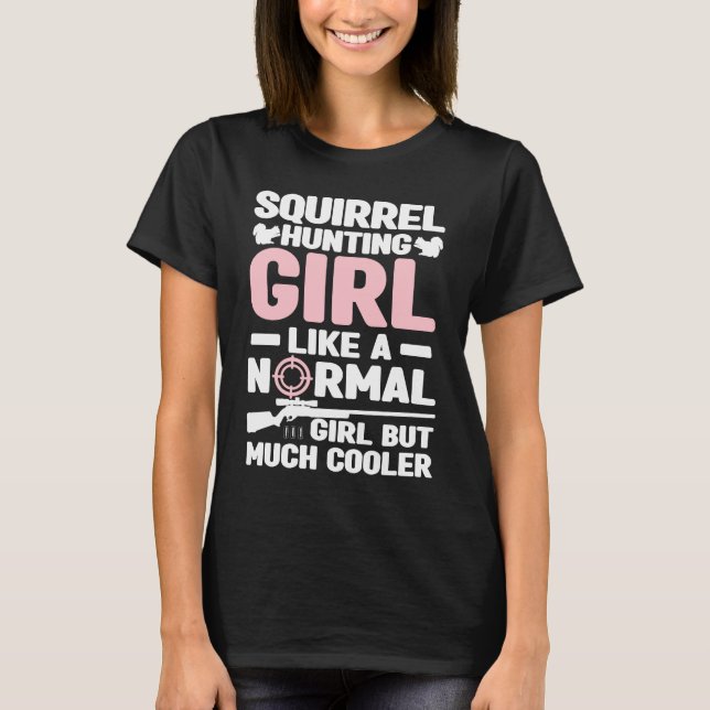 Eichhörnchen Jagd Mädchen Eichhörnchen Jäger T-Shirt (Vorderseite)