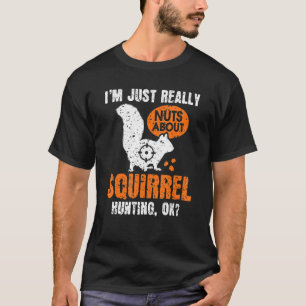 Eichhörnchen Jagd Varmint Eichhörnchenjäger 1 T-Shirt