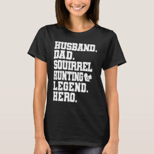 Eichhörnchen Jagd Vater Squirrel Hunter T-Shirt