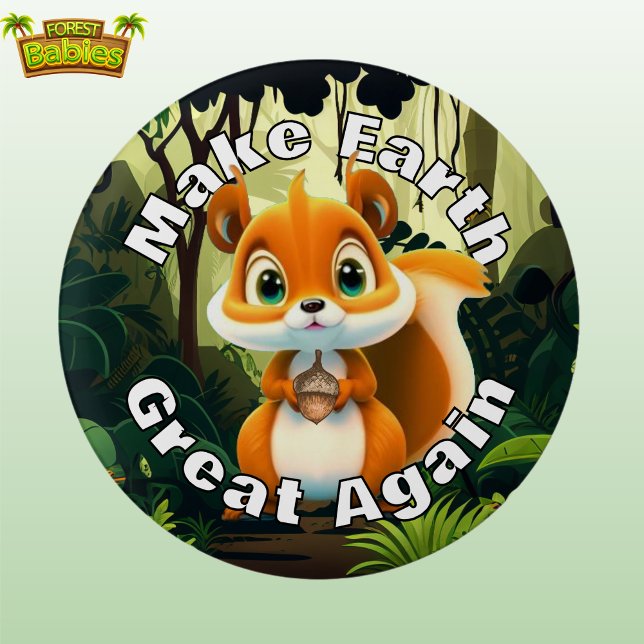 Eichhörnchen machen Erde wieder großartig für Umwe Button (Cute Squirrel Make Earth Great Again Wildlife Nature Animal Cartoon Graphic Environmental Button 🐿️)