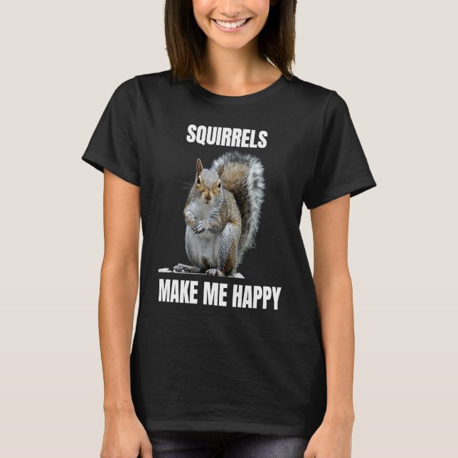 Eichhörnchen machen mich glücklich Eichhörnchen li T-Shirt (Vorderseite)