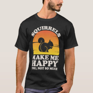 Eichhörnchen machen mich glücklich, Eichhörnchenkl T-Shirt