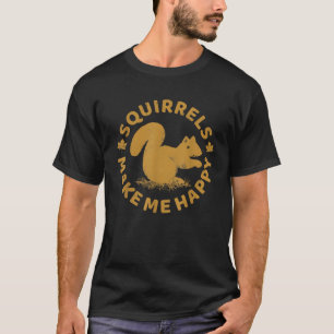 Eichhörnchen machen mich glücklich Funny Animal Ro T-Shirt