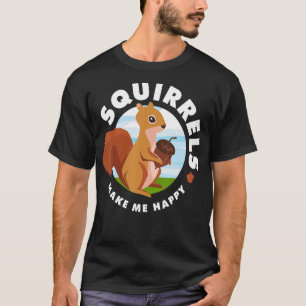 Eichhörnchen machen mich glücklich Funny Animal Ro T-Shirt
