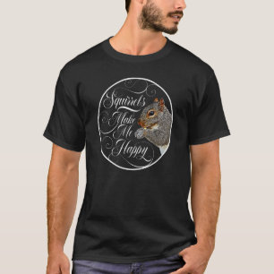 Eichhörnchen machen mich glücklich T-Shirt