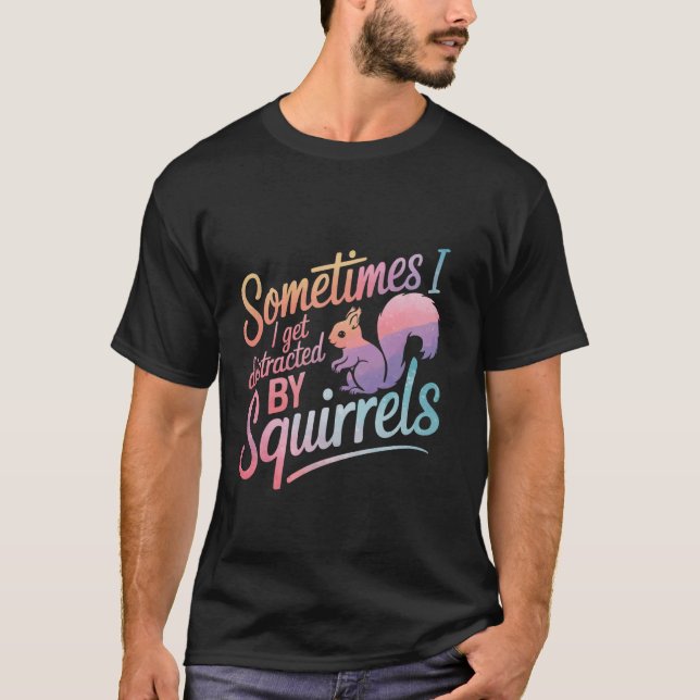 Eichhörnchen Manchmal werde ich von Eichhörnchen a T-Shirt (Vorderseite)