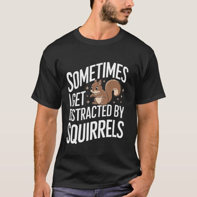 Eichhörnchen Manchmal werde ich von Eichhörnchen a T-Shirt (Vorderseite)