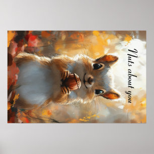 Eichhörnchen Nüsse wegen Dir Waldkunst Poster