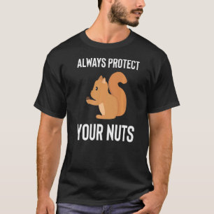Eichhörnchen Schützen Sie immer Ihr Nusshörnchen T-Shirt