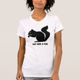 Eichhörnchen: Sie haben einen Plan T-Shirt