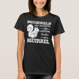 Eichhörnchen sind Phantastisch, ich bin Phantastis T-Shirt