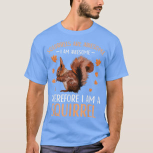 Eichhörnchen sind Phantastisches Niedliches Eichhö T-Shirt