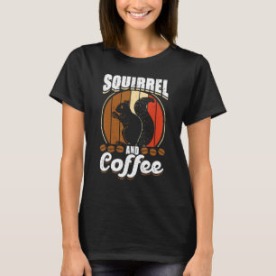 Eichhörnchen Und Kaffee Eichhörnchen Tierflüster T-Shirt