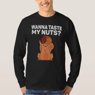 Eichhörnchen Wanna schmeckt meine Nüsse T-Shirt
