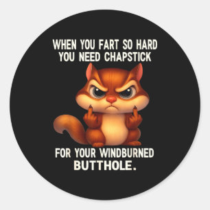 Eichhörnchen, wenn du so doll furzt, dass du Lippe Runder Aufkleber