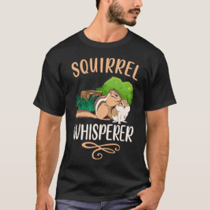 Eichhörnchen Whisperer Funny Nature Animal Lover T-Shirt