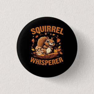 Eichhörnchen Whisperer Funny Sarcastic Squirrels L Button