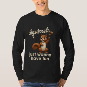 Eichhörnchen wollen nur Spaß haben Bird Feeder Eic T-Shirt