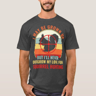 Eichhörnchenjäger baut nie meine Liebe für Eichhör T-Shirt