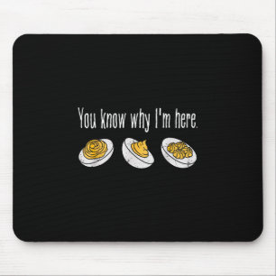 Eier mit Senf und Mayo, du weißt, warum ich hier b Mousepad
