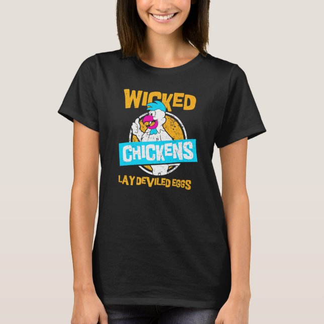 Eier Wicked Chickens Lay Deviled Eggs - Hähnchen T-Shirt (Vorderseite)