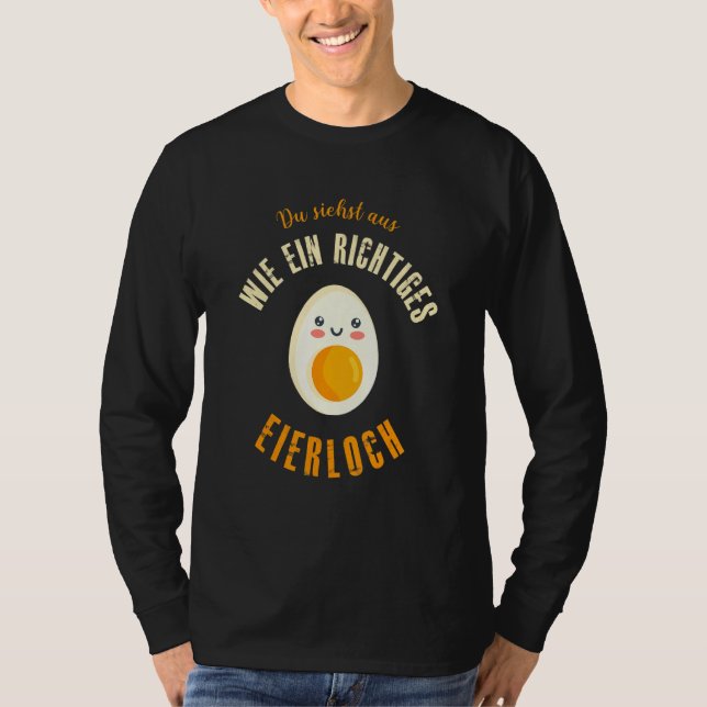 Eierloch oder Weicheier Sprichwort Schlager T-Shirt (Vorderseite)