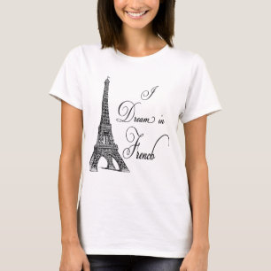 Eiffelturm I Dream T-Shirt
