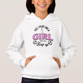 Eigenes Fußballspiel wie ein Girl Funny Hoodie