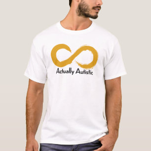 Eigentlich Autistische Gold Unendlichkeit T-Shirt