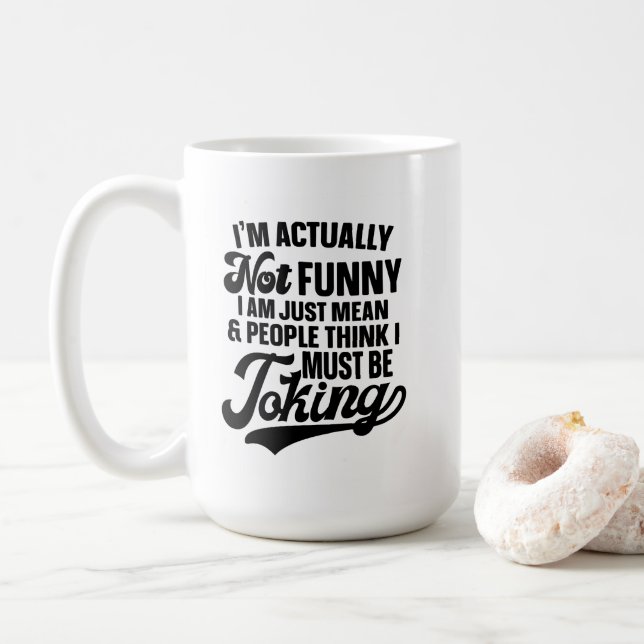 Eigentlich bin ich nicht lustig, nur den Sarasmus  Kaffeetasse (Mit Donut)