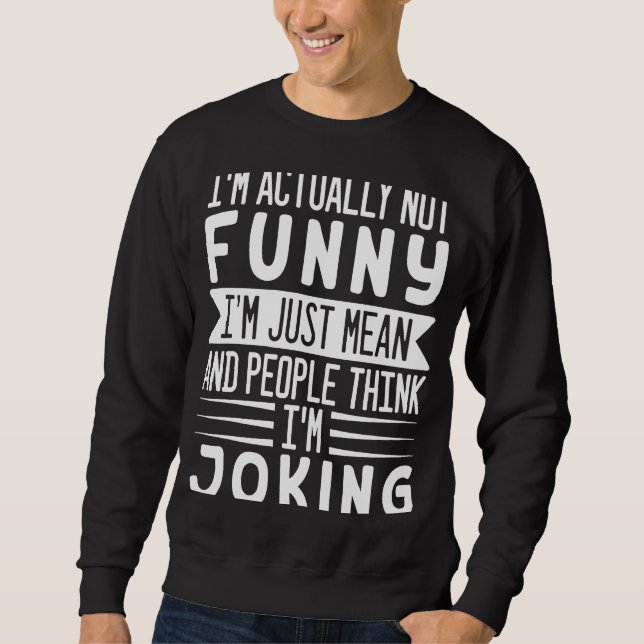 Eigentlich bin ich nicht nur Gemein Leute, die den Sweatshirt (Vorderseite)