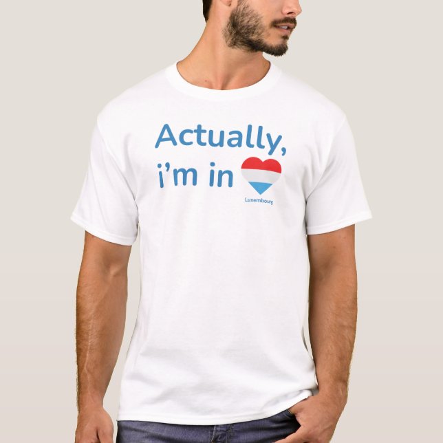 Eigentlich in Luxemburg T-Shirt (Vorderseite)
