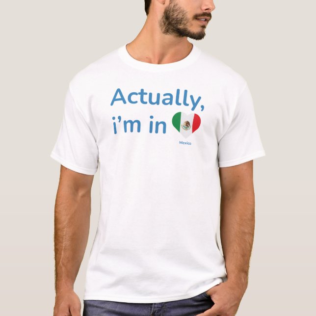 Eigentlich in Mexiko T-Shirt (Vorderseite)