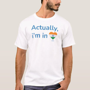Eigentlich ist er in Indien T-Shirt
