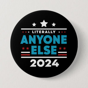 Eigentlich jeder andere 2024 Präsident USA-Wahl Button