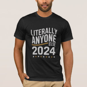 Eigentlich jeder andere Politische Wahl 2024 T-Shirt