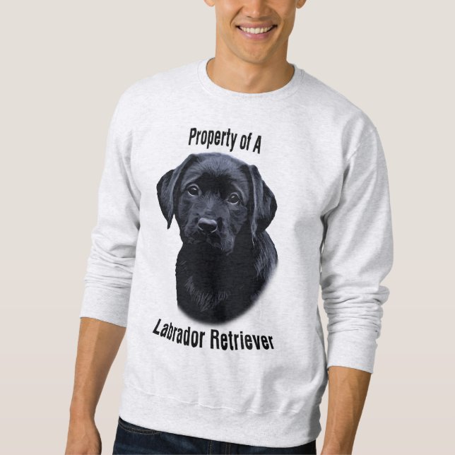 Eigentum eines Labradors - I Liebe mein Labrador Sweatshirt (Vorderseite)