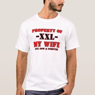 EIGENTUM MEINER EHEFRAU, - XXL-, EST: JETZT U. FÜ T-Shirt