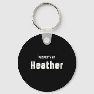 Eigentum von Heather Funny Bachelor Geschenke für Schlüsselanhänger