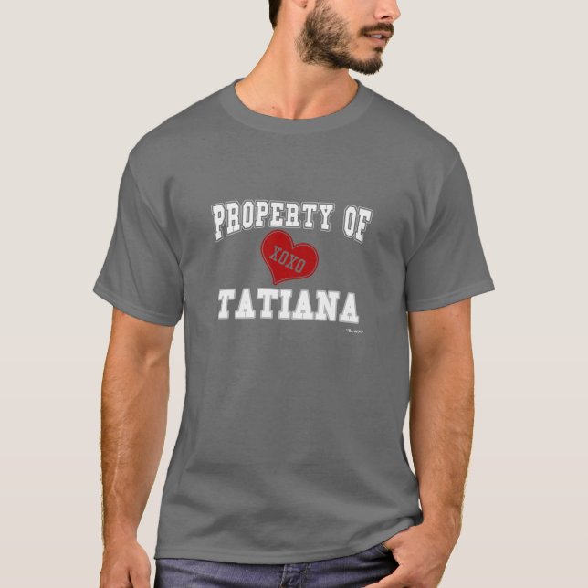 Eigentum von Tatjana T-Shirt (Vorderseite)